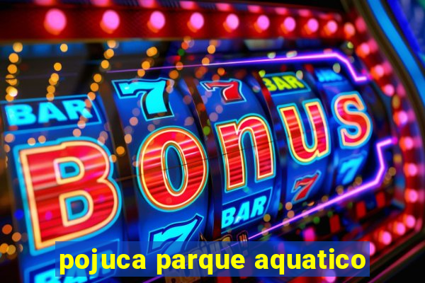 pojuca parque aquatico